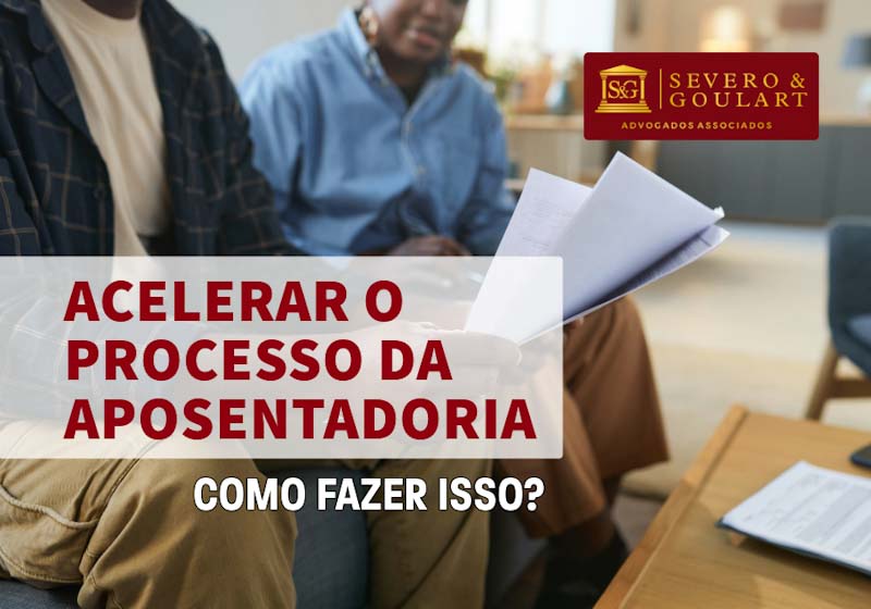 Como Posso Acelerar o Processo da Aposentadoria?