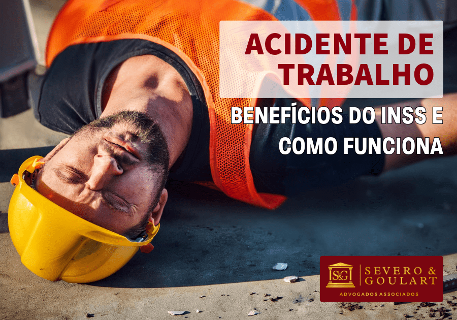 Acidente de Trabalho: Benefícios do INSS e Como Funciona