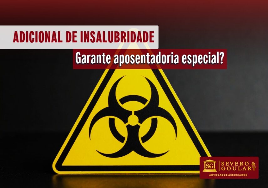 Adicional de insalubridade garante aposentadoria especial?