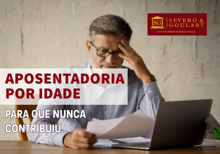 Aposentadoria Por Idade: E Quem Nunca Contribuiu?