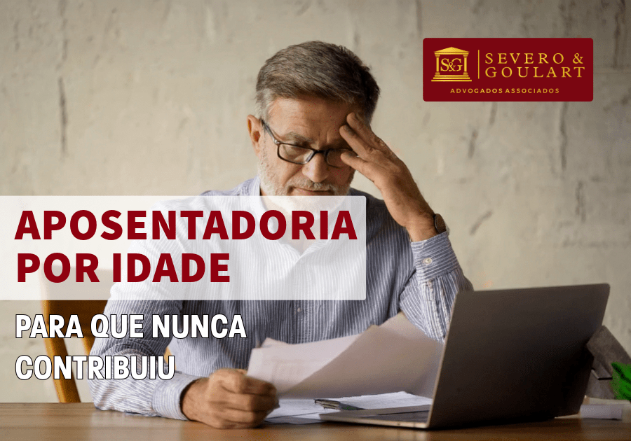 Aposentadoria Por Idade: E Quem Nunca Contribuiu?