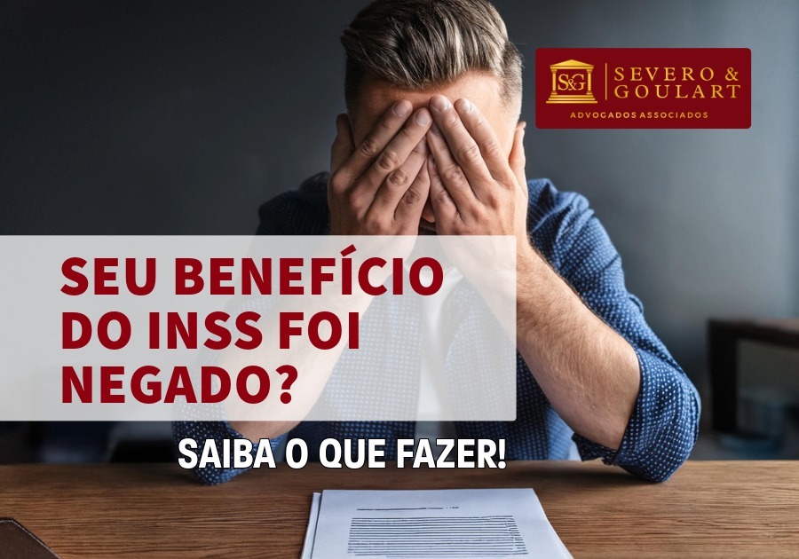 Benefício do INSS Foi Negado: O que Devo Fazer?